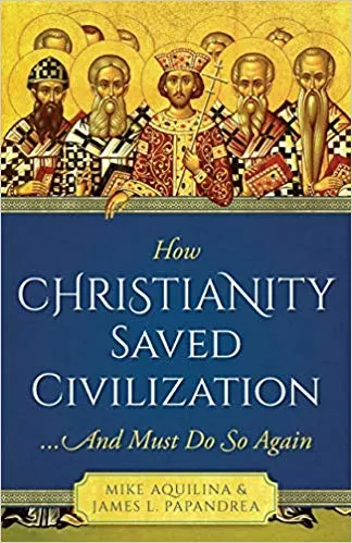 How Christianity Saved Civilization